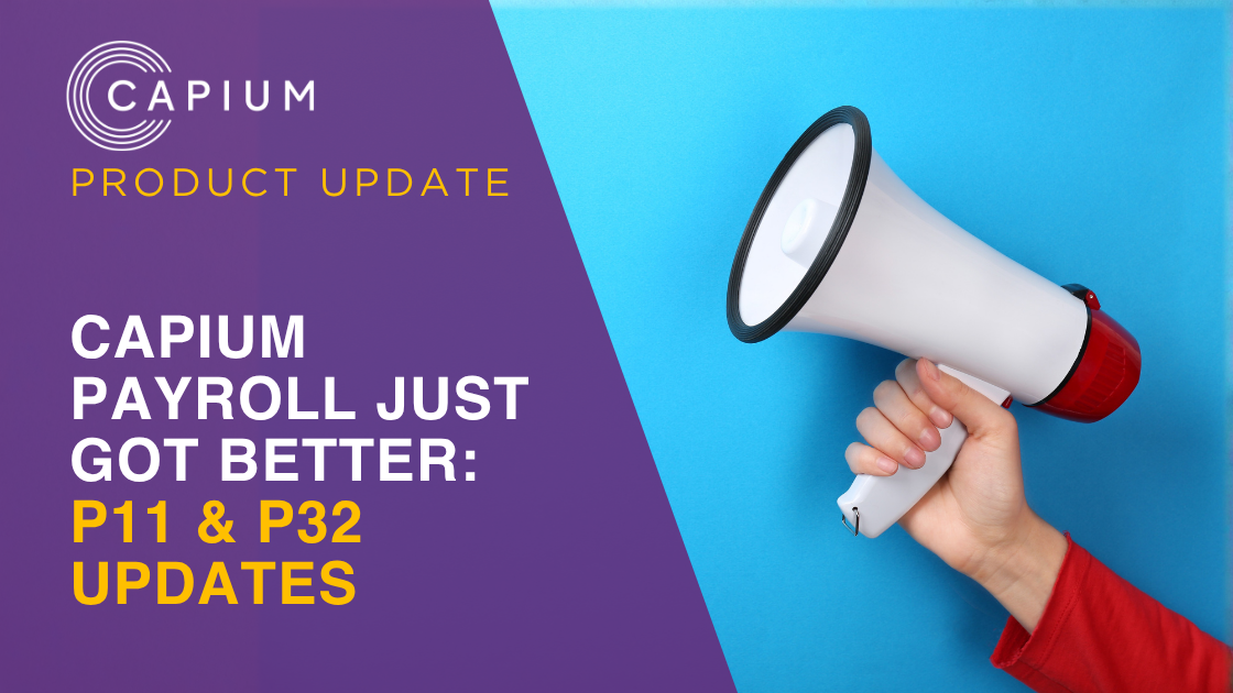 Capium Payroll Gets Even Better: New P11 Deductions Sheet Report and Enhanced P32 Reporting